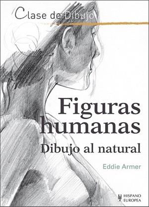 FIGURAS HUMANAS. DIBUJO AL NATURAL | 9788425521126 | ARMER, EDDIE | Llibres Parcir | Llibreria Parcir | Llibreria online de Manresa | Comprar llibres en català i castellà online
