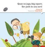 QUAN NO JUGO , FAIG ESPORT. SER PETIT ES UNA SORT | 9788415975571 | GIL, CARMEN | Llibres Parcir | Llibreria Parcir | Llibreria online de Manresa | Comprar llibres en català i castellà online
