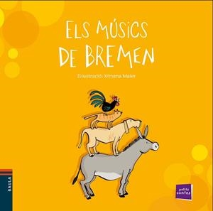 PETITS CONTES : ELS MUSICS DE BREMEN | 9788447930333 | CONTE POPULAR | Llibres Parcir | Llibreria Parcir | Llibreria online de Manresa | Comprar llibres en català i castellà online