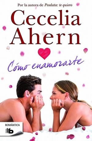 CÓMO ENAMORARTE | 9788490701508 | AHERN, CECELIA | Llibres Parcir | Librería Parcir | Librería online de Manresa | Comprar libros en catalán y castellano online