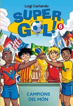SUPERGOL 6. CAMPIONS DEL MÓN | 9788424653750 | GARLANDO, LUIGI | Llibres Parcir | Llibreria Parcir | Llibreria online de Manresa | Comprar llibres en català i castellà online