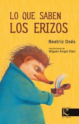 LO QUE SABEN LOS ERIZOS | 9788415250951 | OSÉS, BEATRIZ | Llibres Parcir | Llibreria Parcir | Llibreria online de Manresa | Comprar llibres en català i castellà online