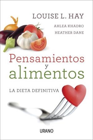 PENSAMIENTOS Y ALIMENTOS | 9788479539214 | HAY, LOUISE/KHADRO, AHLEA/DANE, HEATHER | Llibres Parcir | Llibreria Parcir | Llibreria online de Manresa | Comprar llibres en català i castellà online