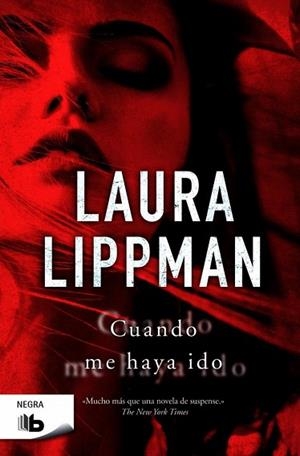 CUANDO ME HAYA IDO | 9788490701522 | LIPPMAN, LAURA | Llibres Parcir | Llibreria Parcir | Llibreria online de Manresa | Comprar llibres en català i castellà online