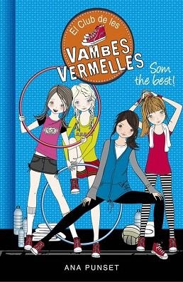 SOM THE BEST ( CLUB DE LES VAMBES VERMELLES 4 ) | 9788490435427 | PUNSET,ANA | Llibres Parcir | Llibreria Parcir | Llibreria online de Manresa | Comprar llibres en català i castellà online