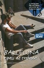 BARCELONA, ESPAIS DE TROBADA | 9788498507164 | MUNIESA CALDERÓ, XAVIER | Llibres Parcir | Librería Parcir | Librería online de Manresa | Comprar libros en catalán y castellano online