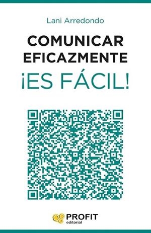 COMUNICAR EFICAZMENTE ¡ES FÁCIL! | 9788416115563 | ARREDONDO, LANI | Llibres Parcir | Llibreria Parcir | Llibreria online de Manresa | Comprar llibres en català i castellà online