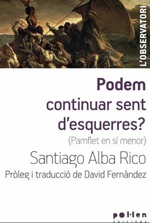 PODEM CONTINUAR SENT D' ESQUERRES ? | 9788486469894 | ALBA RICO, SANTIAGO | Llibres Parcir | Llibreria Parcir | Llibreria online de Manresa | Comprar llibres en català i castellà online