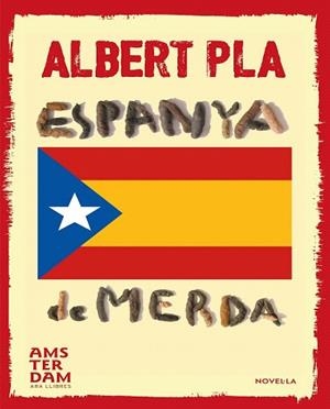 ESPANYA DE MERDA | 9788415645740 | PLA I ÀLVAREZ, ALBERT | Llibres Parcir | Llibreria Parcir | Llibreria online de Manresa | Comprar llibres en català i castellà online