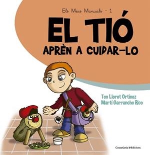EL TIÓ. APREN A CUIDAR-LO (ELS MEUS MANUALS 1) | 9788490343807 | GARRANCHO RICO, MARTÍ/LLORET ORTÍNEZ, TON | Llibres Parcir | Llibreria Parcir | Llibreria online de Manresa | Comprar llibres en català i castellà online