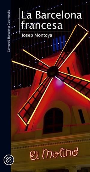 LA BARCELONA FRANCESA | 9788490343722 | MONTOYA, JOSEP | Llibres Parcir | Llibreria Parcir | Llibreria online de Manresa | Comprar llibres en català i castellà online