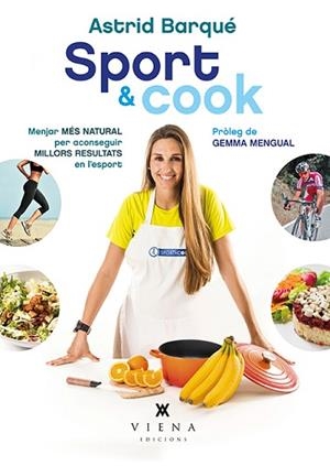SPORT & COOK. MENJAR MES NATURAL PER ACONSEGUIR MILLORS RESULTATS EN L' ESPORT | 9788483308639 | BARQUÉ BARRACHINA, ASTRID | Llibres Parcir | Llibreria Parcir | Llibreria online de Manresa | Comprar llibres en català i castellà online