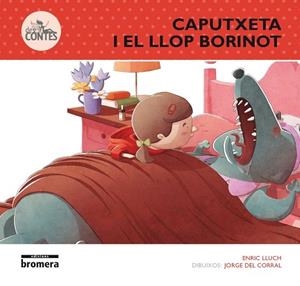 CAPUTXETA I EL LLOP BORINOT | 9788490262856 | LLUCH GIRBÉS, ENRIC / DEL CORRAL ESCRICHE, JORGE | Llibres Parcir | Llibreria Parcir | Llibreria online de Manresa | Comprar llibres en català i castellà online