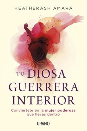 TU DIOSA GUERRERA INTERIOR | 9788479539061 | AMARA, HEATHERASH | Llibres Parcir | Librería Parcir | Librería online de Manresa | Comprar libros en catalán y castellano online