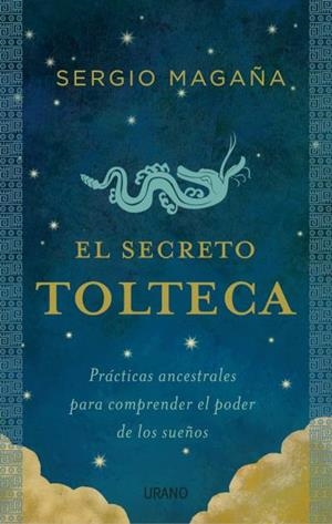 EL SECRETO TOLTECA | 9788479539092 | MAGAÑA, SERGIO | Llibres Parcir | Llibreria Parcir | Llibreria online de Manresa | Comprar llibres en català i castellà online