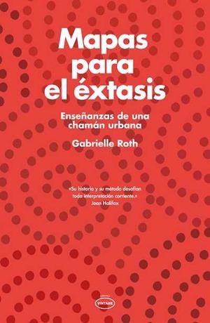 MAPAS PARA EL ÉXTASIS. ENSEÑANZAS DE UNA CHAMAN URBANA | 9788479537524 | ROTH, GABRIELLE | Llibres Parcir | Llibreria Parcir | Llibreria online de Manresa | Comprar llibres en català i castellà online
