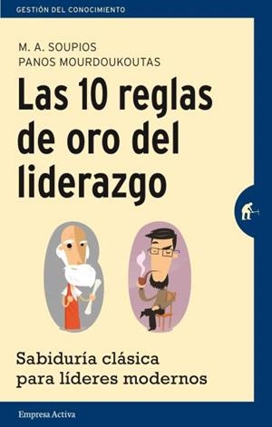 LAS 10 REGLAS DE ORO DEL LIDERAZGO | 9788492921249 | SOUPIOS, M. A., M. A./MOURDOUKOUTAS, PANOS | Llibres Parcir | Llibreria Parcir | Llibreria online de Manresa | Comprar llibres en català i castellà online