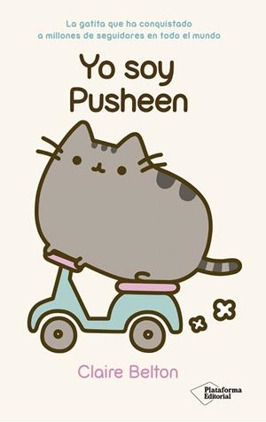 YO SOY PUSHEEN | 9788416429516 | BELTON, CLAIRE | Llibres Parcir | Librería Parcir | Librería online de Manresa | Comprar libros en catalán y castellano online