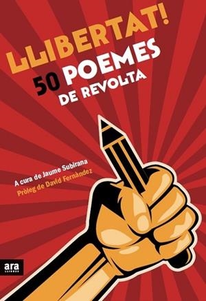LLIBERTAT! 50 POEMES DE REVOLTA | 9788416154173 | SUBIRANA I ORTÍN, JAUME | Llibres Parcir | Llibreria Parcir | Llibreria online de Manresa | Comprar llibres en català i castellà online
