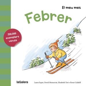 EL MEU MES : FEBRER | 9788424655730 | ESPOT, LAURA / MONSERRAT, DAVID / TORT, ELISABETH | Llibres Parcir | Llibreria Parcir | Llibreria online de Manresa | Comprar llibres en català i castellà online