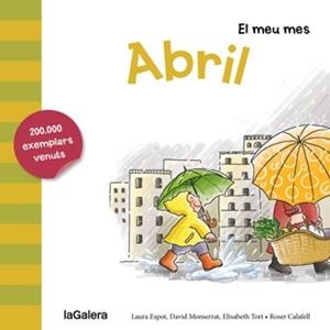 EL MEU MES : ABRIL | 9788424655754 | ESPOT, LAURA/MONSERRAT, DAVID/TORT, ELISABETH | Llibres Parcir | Llibreria Parcir | Llibreria online de Manresa | Comprar llibres en català i castellà online