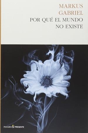 POR QUÉ EL MUNDO NO EXISTE | 9788494339271 | GABRIEL, MARKUS | Llibres Parcir | Librería Parcir | Librería online de Manresa | Comprar libros en catalán y castellano online