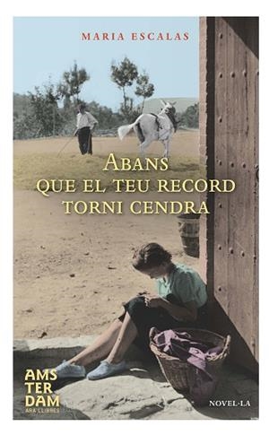 ABANS QUE EL TEU RECORD TORNI CENDRA | 9788415645801 | ESCALAS I BERNAT, MARIA | Llibres Parcir | Llibreria Parcir | Llibreria online de Manresa | Comprar llibres en català i castellà online