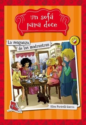 SOFA PARA DOCE 3. LA VENGANZA DE LAS MADRASTRAS | 9788424654320 | PURICELLI GUERRA, ELISA | Llibres Parcir | Librería Parcir | Librería online de Manresa | Comprar libros en catalán y castellano online