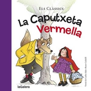 ELS CLASSICS LA GALERA: LA CAPUTXETA VERMELLA | 9788424657567 | ROSER CALAFELL | Llibres Parcir | Llibreria Parcir | Llibreria online de Manresa | Comprar llibres en català i castellà online