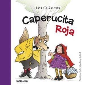 LOS CLASICOS LA GALERA: CAPERUCITA ROJA | 9788424657574 | ROSER CALAFELL | Llibres Parcir | Llibreria Parcir | Llibreria online de Manresa | Comprar llibres en català i castellà online