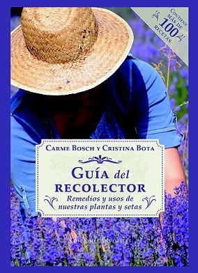 GUÍA DEL RECOLECTOR. REMEDIOS Y USOS DE NUESTRAS PLANTAS Y SETAS | 9788494419553 | BOSCH CEBRIÁN, CARME/BOTA I COS, CRISTINA | Llibres Parcir | Librería Parcir | Librería online de Manresa | Comprar libros en catalán y castellano online
