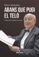 ABANS QUE PUGI EL TELÓ | 9788494425851 | ALEXANDRE BENET, VÍCTOR | Llibres Parcir | Llibreria Parcir | Llibreria online de Manresa | Comprar llibres en català i castellà online