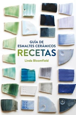 GUÍA DE ESMALTES CERÁMICOS. RECETAS | 9788425228803 | BLOOMFIELD, LINDA | Llibres Parcir | Llibreria Parcir | Llibreria online de Manresa | Comprar llibres en català i castellà online
