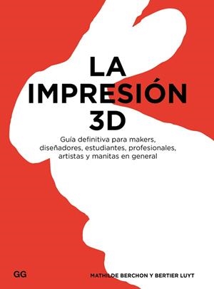 LA IMPRESIÓN 3D | 9788425228544 | BERCHON, MATHILDE/LUYT, BERTIER | Llibres Parcir | Librería Parcir | Librería online de Manresa | Comprar libros en catalán y castellano online