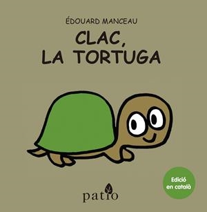 CLAC, LA TORTUGA (CAT.) | 9788416256778 | MANCEAU, ÉDOUARD | Llibres Parcir | Librería Parcir | Librería online de Manresa | Comprar libros en catalán y castellano online