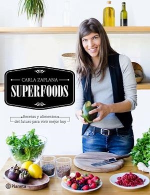 SUPERFOODS | 9788408149507 | CARLA ZAPLANA | Llibres Parcir | Llibreria Parcir | Llibreria online de Manresa | Comprar llibres en català i castellà online