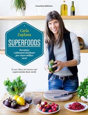 SUPERFOODS | 9788490343951 | ZAPLANA VERGÉS, CARLA | Llibres Parcir | Llibreria Parcir | Llibreria online de Manresa | Comprar llibres en català i castellà online