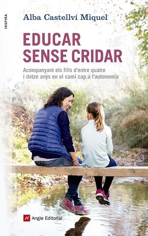 EDUCAR SENSE CRIDAR | 9788416139880 | CASTELLVÍ MIQUEL, ALBA | Llibres Parcir | Llibreria Parcir | Llibreria online de Manresa | Comprar llibres en català i castellà online