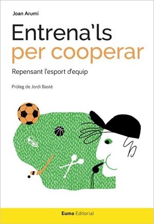 ENTRENA'LS PER COOPERAR | 9788497665544 | ARUMÍ­ PRAT, JOAN | Llibres Parcir | Llibreria Parcir | Llibreria online de Manresa | Comprar llibres en català i castellà online