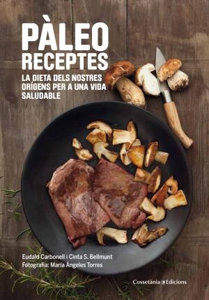 PÀLEO RECEPTES | 9788490343968 | CARBONELL I ROURA, EUDALD/SANZ BELLMUNT, MARIA CINTA | Llibres Parcir | Llibreria Parcir | Llibreria online de Manresa | Comprar llibres en català i castellà online