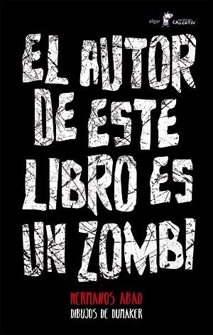 EL AUTOR DE ESTE LIBRO ES UN ZOMBI | 9788498458145 | HERMANOS ABAD | Llibres Parcir | Librería Parcir | Librería online de Manresa | Comprar libros en catalán y castellano online