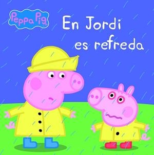 EN JORDI ES REFREDA (LA PORQUETA PEPA. PRIMERES LECTURES 14) | 9788448840457 | VARIOS AUTORES | Llibres Parcir | Llibreria Parcir | Llibreria online de Manresa | Comprar llibres en català i castellà online