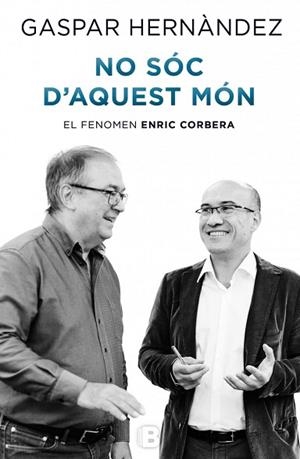 NO SÓC D'AQUEST MÓN (EL FENOMEN ENRIC CORBERA) | 9788466656986 | HERNÁNDEZ, GASPAR | Llibres Parcir | Llibreria Parcir | Llibreria online de Manresa | Comprar llibres en català i castellà online