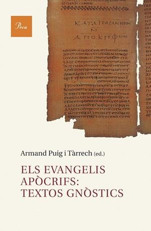 ELS EVANGELIS APÒCRIFS: TEXTOS GNÒSTICS | 9788482569307 | ARMAND PUIG | Llibres Parcir | Llibreria Parcir | Llibreria online de Manresa | Comprar llibres en català i castellà online