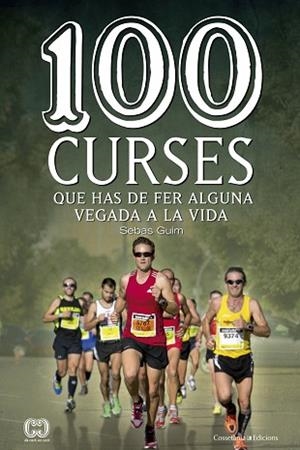 100 CURSES QUE HAS DE FER ALGUNA VEGADA A LA VIDA | 9788490343876 | GUIM LASTRAS, SEBAS | Llibres Parcir | Llibreria Parcir | Llibreria online de Manresa | Comprar llibres en català i castellà online