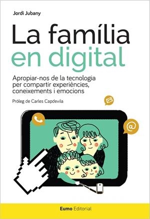 LA FAMÍLIA EN DIGITAL | 9788497665582 | JUBANY VILA, JORDI | Llibres Parcir | Llibreria Parcir | Llibreria online de Manresa | Comprar llibres en català i castellà online