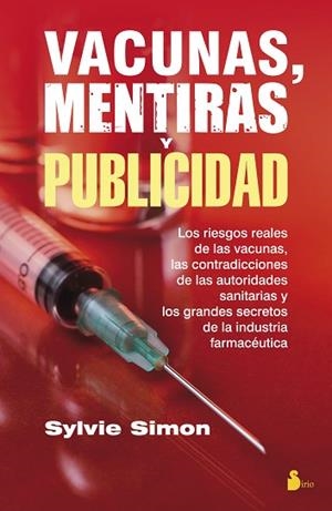 VACUNAS, MENTIRAS Y PUBLICIDAD | 9788416579297 | SIMON, SYLVIE | Llibres Parcir | Llibreria Parcir | Llibreria online de Manresa | Comprar llibres en català i castellà online