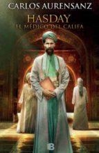 HASDAY. EL MÉDICO DEL CALIFA | 9788466658461 | AURENSANZ, CARLOS | Llibres Parcir | Llibreria Parcir | Llibreria online de Manresa | Comprar llibres en català i castellà online