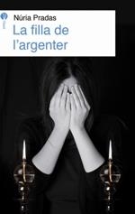 LA FILLA DE L'ARGENTER | 9788415975816 | PRADAS ANDREU, NÚRIA | Llibres Parcir | Librería Parcir | Librería online de Manresa | Comprar libros en catalán y castellano online