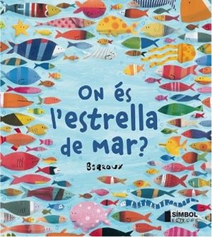ON ÉS L'ESTRELLA DE MAR ? | 9788415315247 | BARROUX | Llibres Parcir | Llibreria Parcir | Llibreria online de Manresa | Comprar llibres en català i castellà online